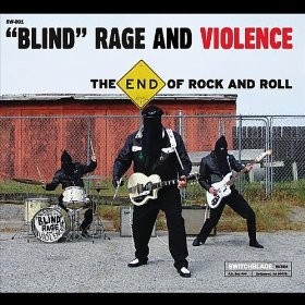 Blind Rage And Vilolence - The End Of Rock And Roll